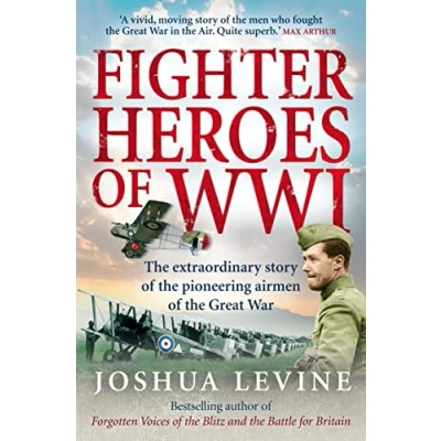 Abbildung von Fighter Heroes of WWI: the untold story brave and daring pioneer airmen Great War