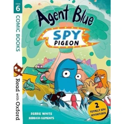 Abbildung von Read with Oxford: Stage 6: Comic Books: Agent Blue, Spy Pigeon