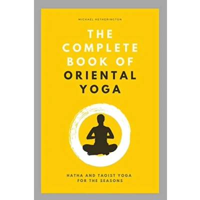 Abbildung von The Complete Book of Oriental Yoga: Hatha and Taoist Yoga For Seasons