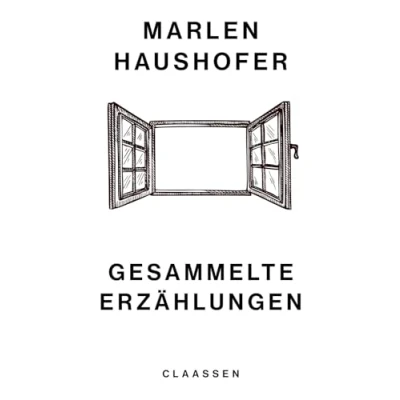 Abbildung von Gesammelte Erzählungen: Alle Erzählungen der großen zeitlosen Autorin neu herausgegeben und kommentiert (Marlen Haushofer: Die gesammelten Romane Erzählungen, Band 6)