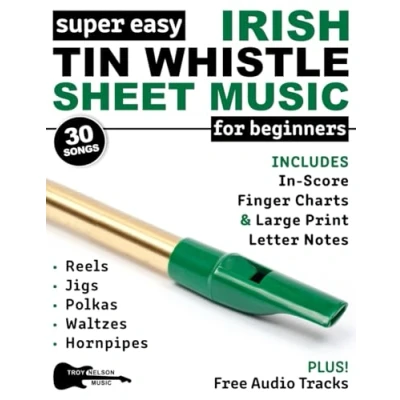 Abbildung von Super Easy Irish Tin Whistle Sheet Music for Beginners: 30 Popular Songs In Big Letter Notes, Score TAB + FREE Audio! (Large Print Notes Music)