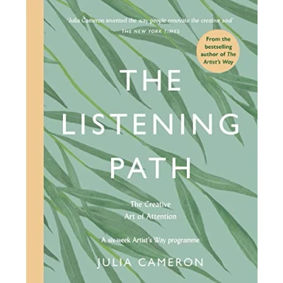 Abbildung von The Listening Path: Creative Art of Attention A Six Week Artist&#039;s Way Programme