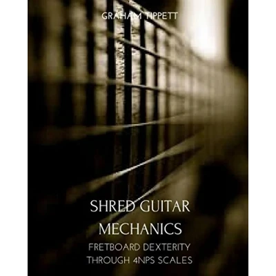 Abbildung von Shred Guitar Mechanics: Fretboard Dexterity Through 4NPS Scales