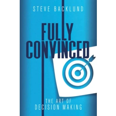 Abbildung von Fully Convinced The Art of Decision Making