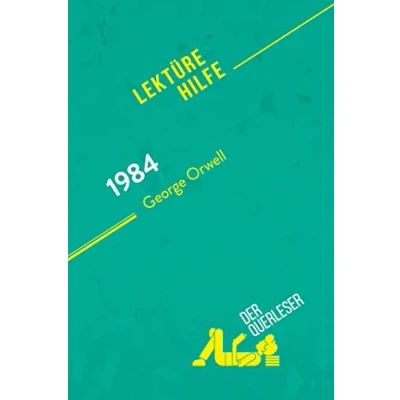 Abbildung von 1984 von George Orwell (Lektürehilfe): Detaillierte Zusammenfassung, Personenanalyse und Interpretation