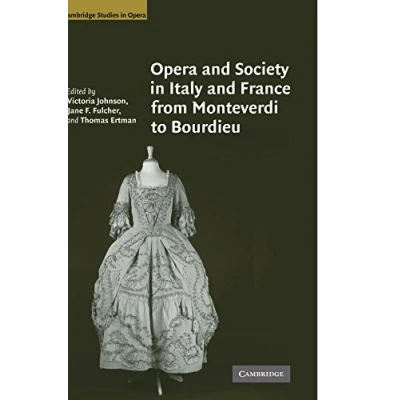Abbildung von Opera and Society in Italy France from Monteverdi to Bourdieu (Cambridge Studies Opera)