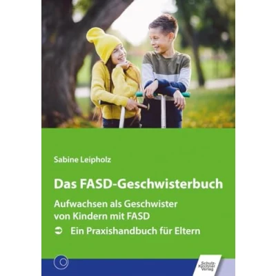 Abbildung von Das FASD Geschwisterbuch: Aufwachsen als Geschwister von Kindern mit FASD. Ein Praxishandbuch für Eltern