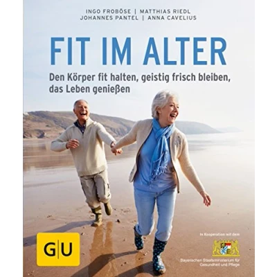 Abbildung von fit im Alter: Den Körper halten, geistig frisch bleiben, das Alter genießen (GU Ratgeber Gesundheit)