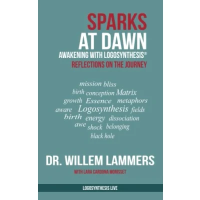 Abbildung von Sparks at Dawn: Awakening with Logosynthesis®. Reflections on the Journey: Logosynthesis(R). Journey (Logosynthesis Live)
