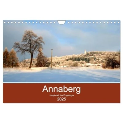 Abbildung von Annaberg Hauptstadt des Erzgebirges (Wandkalender 2025 DIN A4 quer), CALVENDO Monatskalender