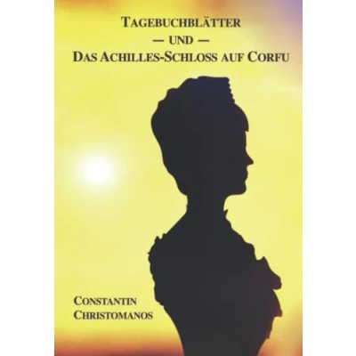 Abbildung von Tagebuchblätter Das Achilles Schloss auf Corfu: Doppelband (Sissi Reihe, Band 11)