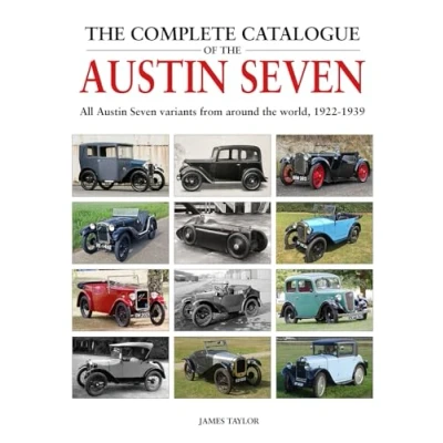Abbildung von the Complete Catalogue of Austin Seven: All Seven Variants from Around World, 1922 1939