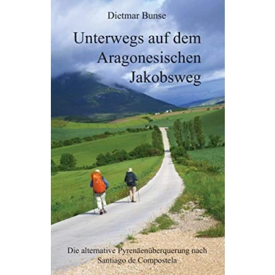 Abbildung von Unterwegs auf dem Aragonesischen Jakobsweg: Die alternative Pyrenäenüberquerung nach Santiago de Compostela