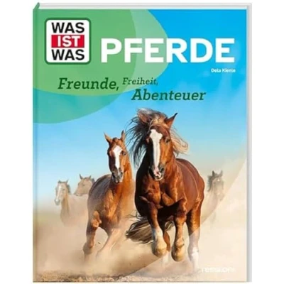 Abbildung von WAS IST Pferde. Freunde, Freiheit, Abenteuer