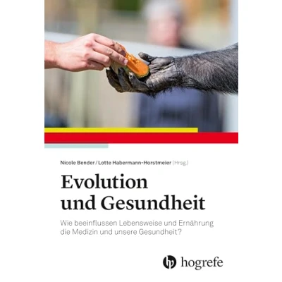 Abbildung von Evolution und Gesundheit: Wie beeinflussen Lebensweise Ernährung die Medizin unsere Gesundheit?