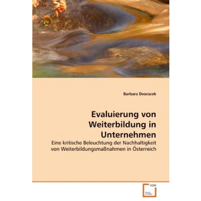 Abbildung von Evaluierung von Weiterbildung in Unternehmen: Eine kritische Beleuchtung der Nachhaltigkeit Weiterbildungsmaßnahmen Österreich