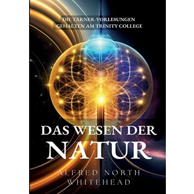 Abbildung von Das Wesen der Natur: Die Tarner Vorlesungen gehalten am Trinity College November 1919 (ToppBook Wissen)