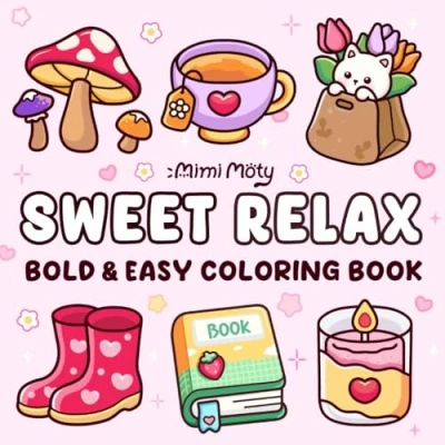 Abbildung von Sweet Relax: Coloring Book For Adults and Teens Featuring Bold Easy Designs of Animals, Flowers, Cute Things, More Relaxation