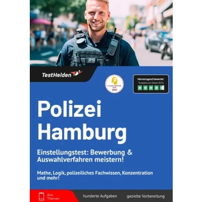 Abbildung von Polizei Hamburg Einstellungstest: Bewerbung &amp; Auswahlverfahren meistern! Mathe, Logik, polizeiliches Fachwissen, Konzentration und mehr!