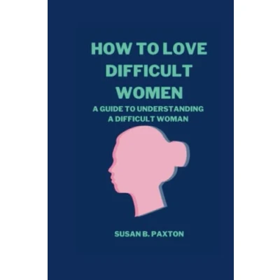 Abbildung von HOW To LOVE Difficult WOMEN: A Guide Understanding Woman.