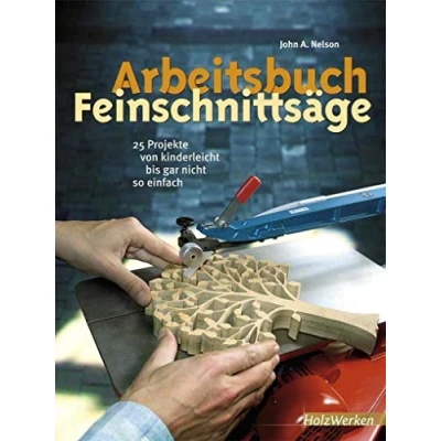 Abbildung von Arbeitsbuch Feinschnittsäge: 25 Projekte von kinderleicht bis gar nicht so einfach (HolzWerken)