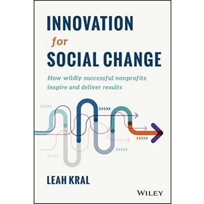 Abbildung von Innovation for Social Change: How Wildly Successful Nonprofits Inspire and Deliver Results