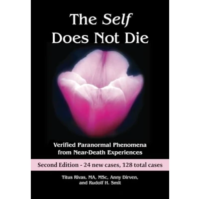 Abbildung von The Self Does Not Die: Verified Paranormal Phenomena from Near Death Experiences