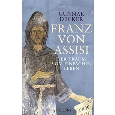 Abbildung von Franz von Assisi: Der Traum vom einfachen Leben