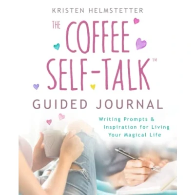 Abbildung von The Coffee Self Talk Guided Journal: Writing Prompts &amp; Inspiration for Living Your Magical Life