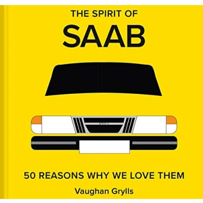 Abbildung von The Spirit of Saab: 50 Reasons Why We Love Them