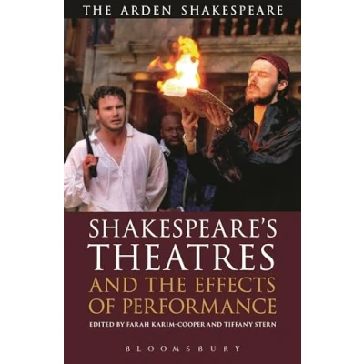 Abbildung von Shakespeare&#039;s Theatres and the Effects of Performance (The Arden Shakespeare Library)