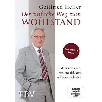 Abbildung von Der einfache Weg zum Wohlstand: Mehr verdienen, weniger riskieren und besser schlafen