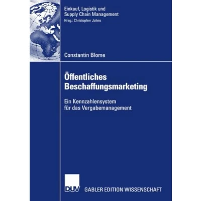 Abbildung von Öffentliches Beschaffungsmarketing: Ein Kennzahlensystem für das Vergabemanagement (Einkauf, Logistik und Supply Chain Management)