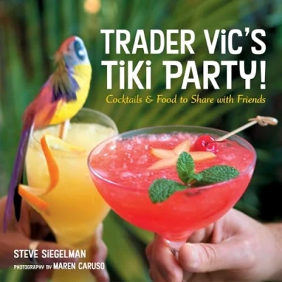 Abbildung von Trader Vic&#039;s Tiki Party!: Cocktails and Food to Share with Friends [A Cookbook]