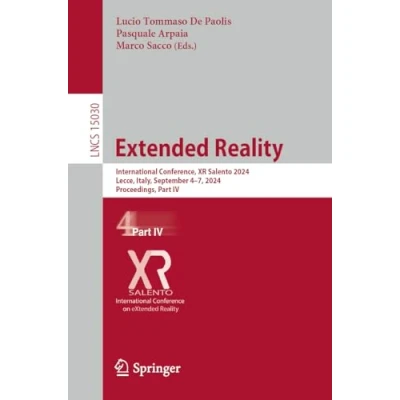 Abbildung von Extended Reality: International Conference, XR Salento 2024, Lecce, Italy, September 47, Proceedings, Part IV (Lecture Notes in Computer Science, 15030, Band 15030)