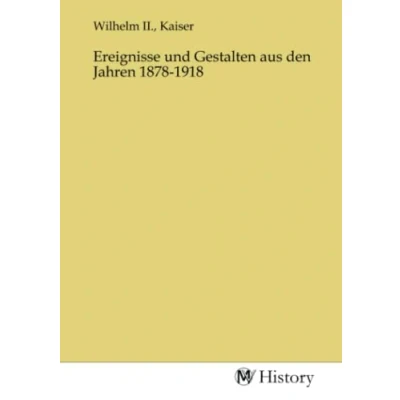Abbildung von Ereignisse und Gestalten aus den Jahren 1878 1918