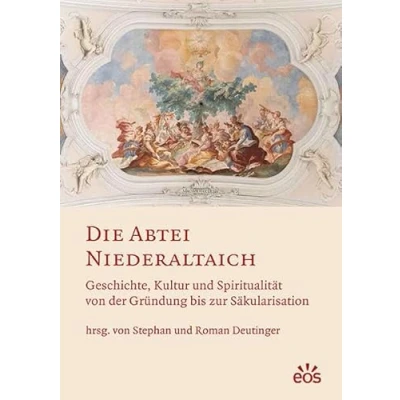 Abbildung von Die Abtei Niederaltaich: Geschichte, Kultur und Spiritualität von der Gründung bis zur Säkularisation (Studien Mitteilungen Geschichte des ... seiner Zweige / Ergänzungsbände)