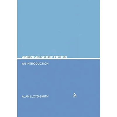 Abbildung von American Gothic Fiction: An Introduction (Continuum Studies in Literary Genre)