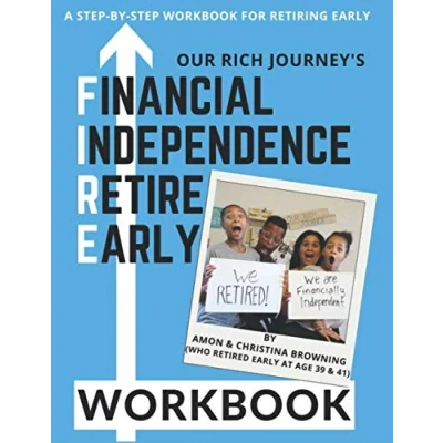 Abbildung von Financial Independence Retire Early (FIRE) Workbook: A Step by Workbook for Reaching and Retiring