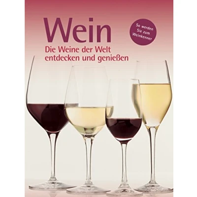 Abbildung von Wein: Die Weine der Welt entdecken und genießen