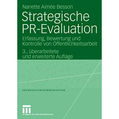 Abbildung von Strategische PR Evaluation: Erfassung, Bewertung und Kontrolle von Öffentlichkeitsarbeit (Organisationskommunikation) (German Edition)
