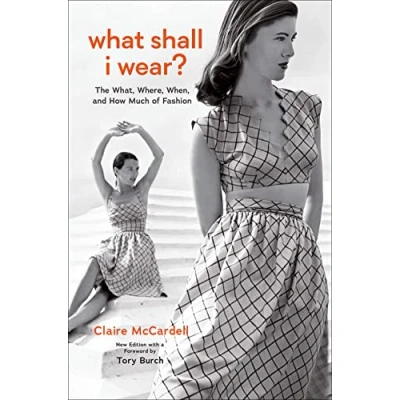 Abbildung von What Shall I Wear?: The What, Where, When, and How Much of Fashion, New Edition with a Foreword by Tory Burch