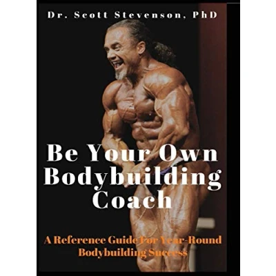 Abbildung von Be Your Own Bodybuilding Coach: A Reference Guide For Year Round Success