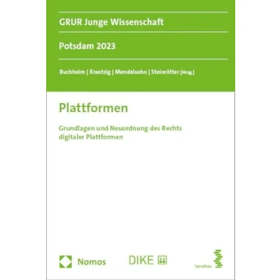 Abbildung von Plattformen: Grundlagen und Neuordnung des Rechts digitaler Plattformen (GRUR Junge Wissenschaft)