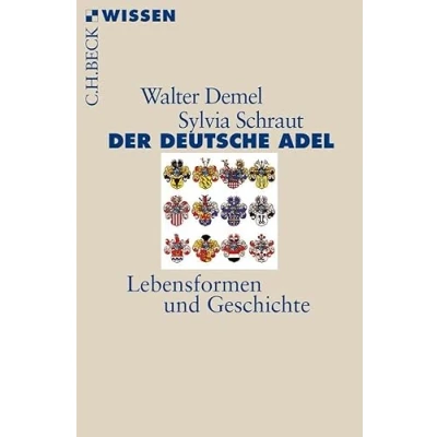 Abbildung von Der deutsche Adel: Lebensformen und Geschichte (Beck&#039;sche Reihe)