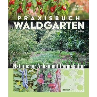 Abbildung von Praxisbuch Waldgarten: Natürlicher Anbau mit Permakultur