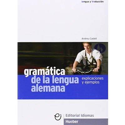 Abbildung von Gramática de la lengua alemana: Explicaciones y ejemplos.Deutsch als Fremdsprache / Lehrbuch mit Erklärungen und Beispielen (Gramatica Aleman)