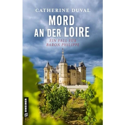 Abbildung von Mord an der Loire: Ein Fall für Baron Philippe (Privatdetektiv du Pléssis)