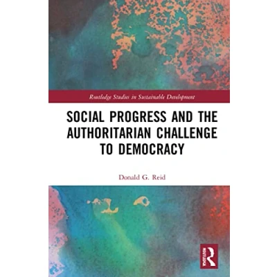 Abbildung von Social Progress and the Authoritarian Challenge to Democracy (Routledge Studies in Sustainable Development)