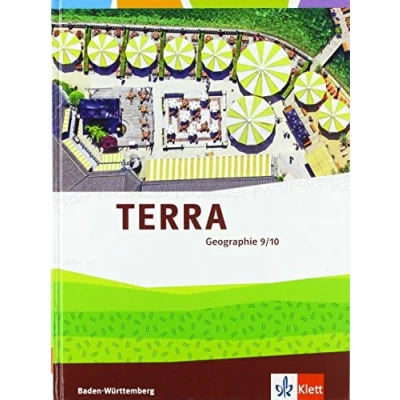 Abbildung von TERRA Geographie 9/10. Ausgabe Baden Württemberg: Schulbuch Klasse 9/10 (TERRA Geographie. für Württemberg ab 2016)